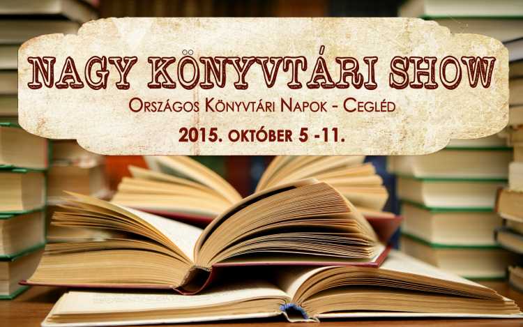 Kezdődik a Nagy Könyvtári Show Cegléden