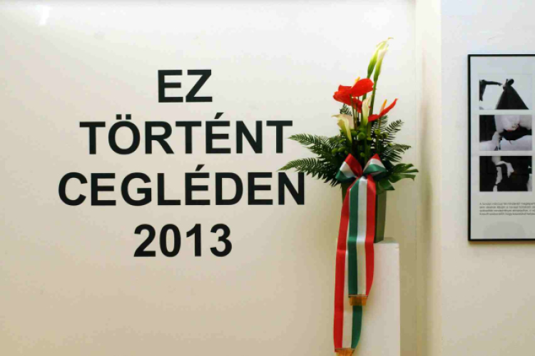 Ez történt Cegléden 2013 - Sajtófotó kiállítás