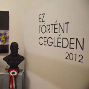 Ez történt Cegléden 2012